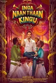 Inga Naan Thaan Kingu 2024 Full Movie Download Free